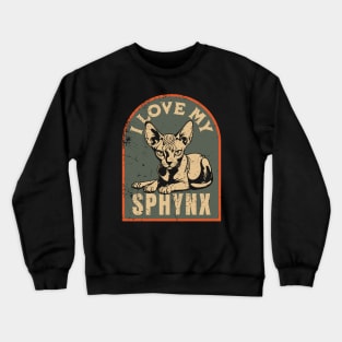 I Love My Sphynx Crewneck Sweatshirt